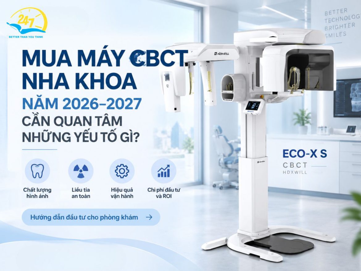 Những yếu tố cần quan tâm khi mua máy cbct nha khoa trong năm 2026-2027